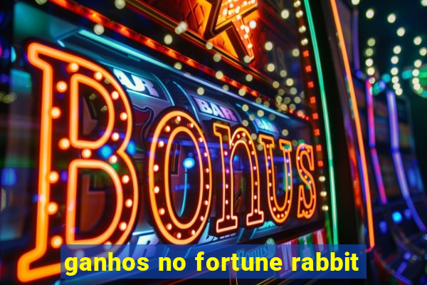 ganhos no fortune rabbit